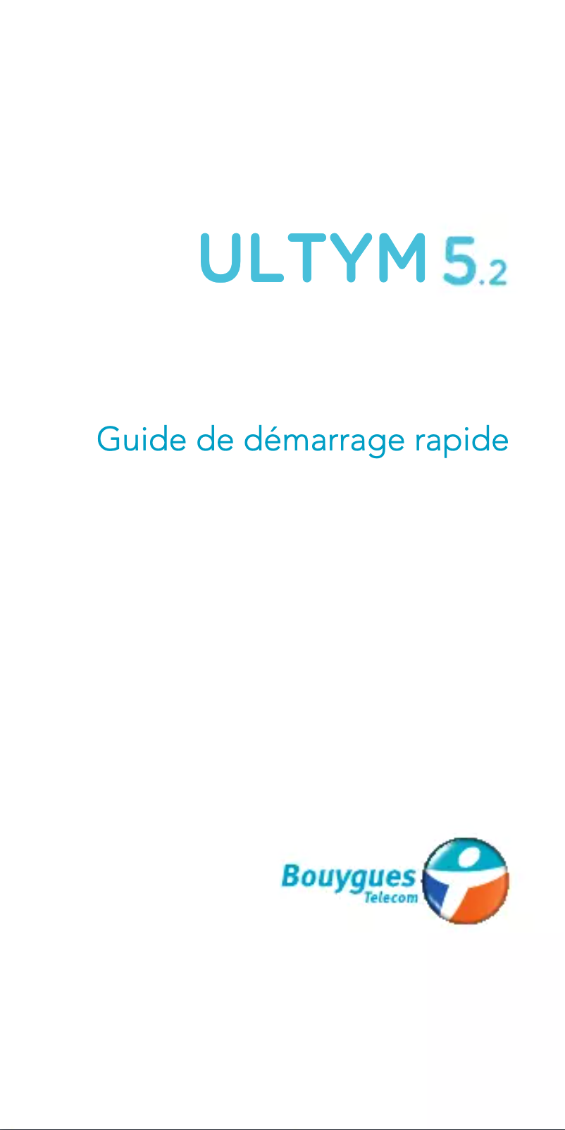 Page n°1 - Manuel utilisateur Bouygues Ultym 5.2
