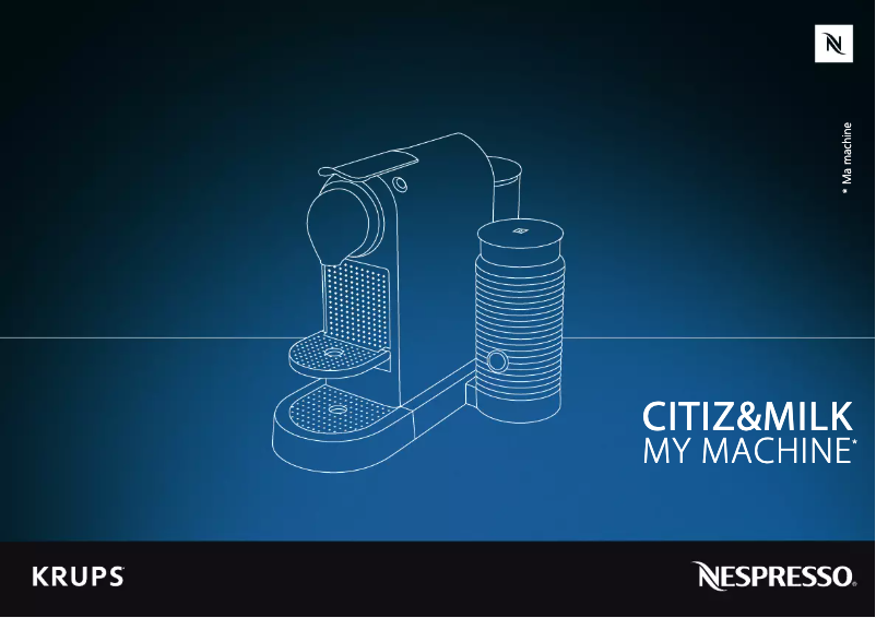 Page n°1 - Manuel utilisateur Krups Nespresso Citiz & Milk XN760