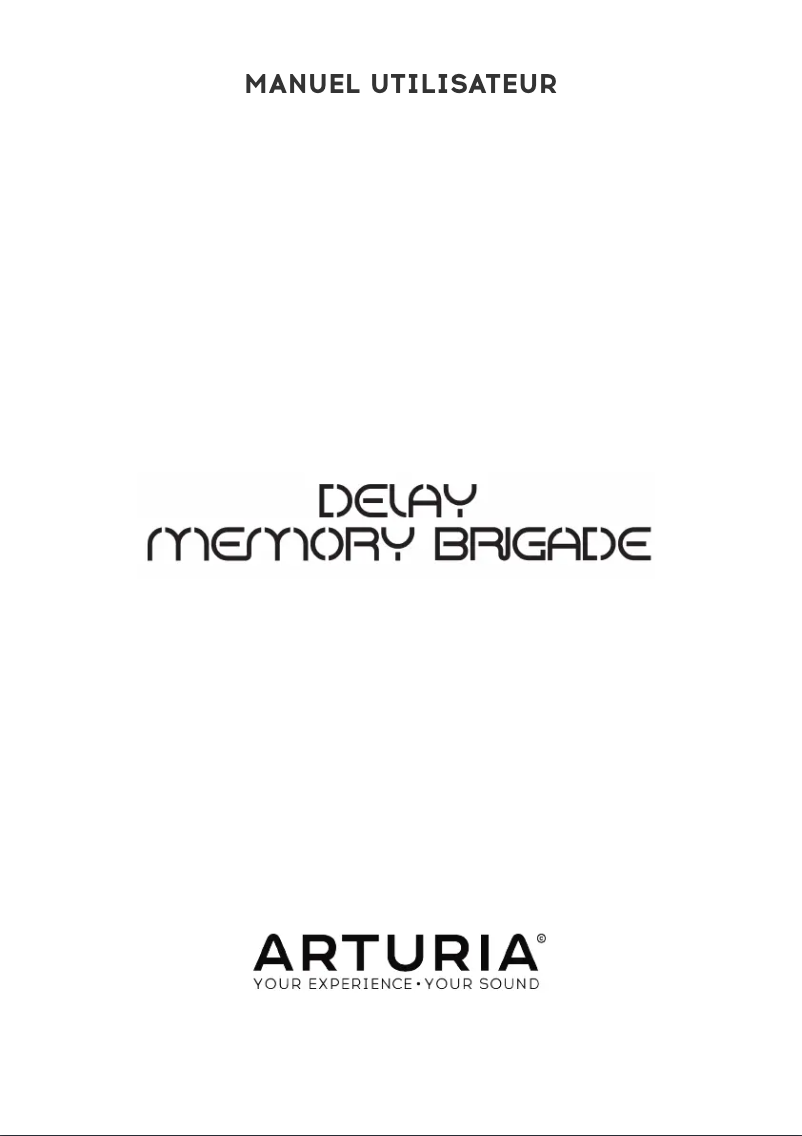 Page 1 de la notice Manuel utilisateur Arturia Delay Memory Brigade