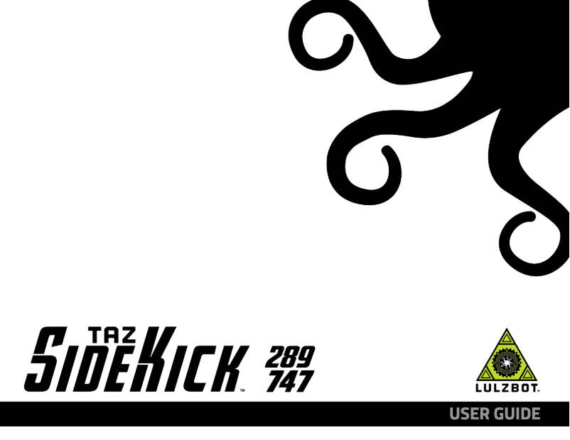 Page n°1 - Manuel utilisateur LulzBot TAZ Sidekick 747