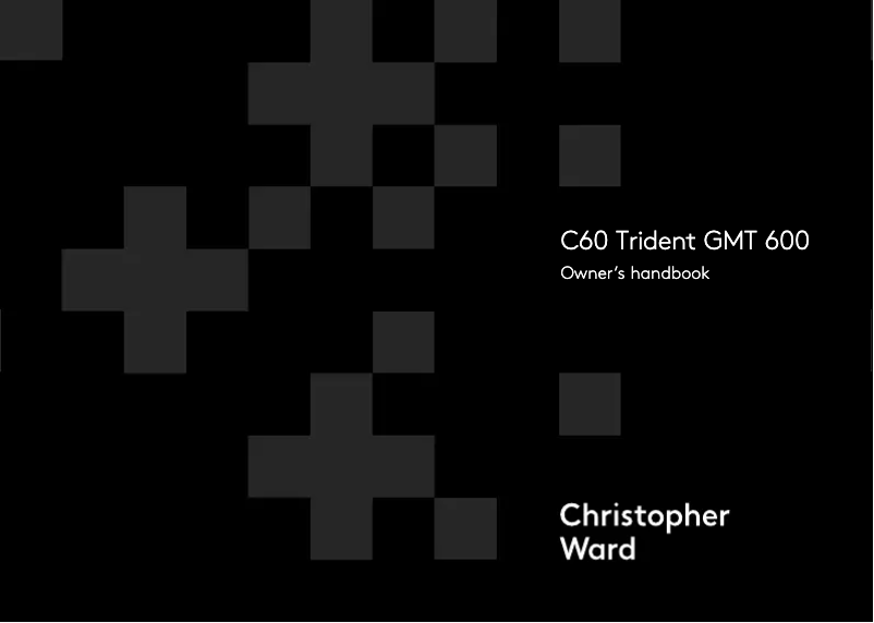 Page 1 de la notice Manuel utilisateur Christopher Ward C60 Trident GMT 600