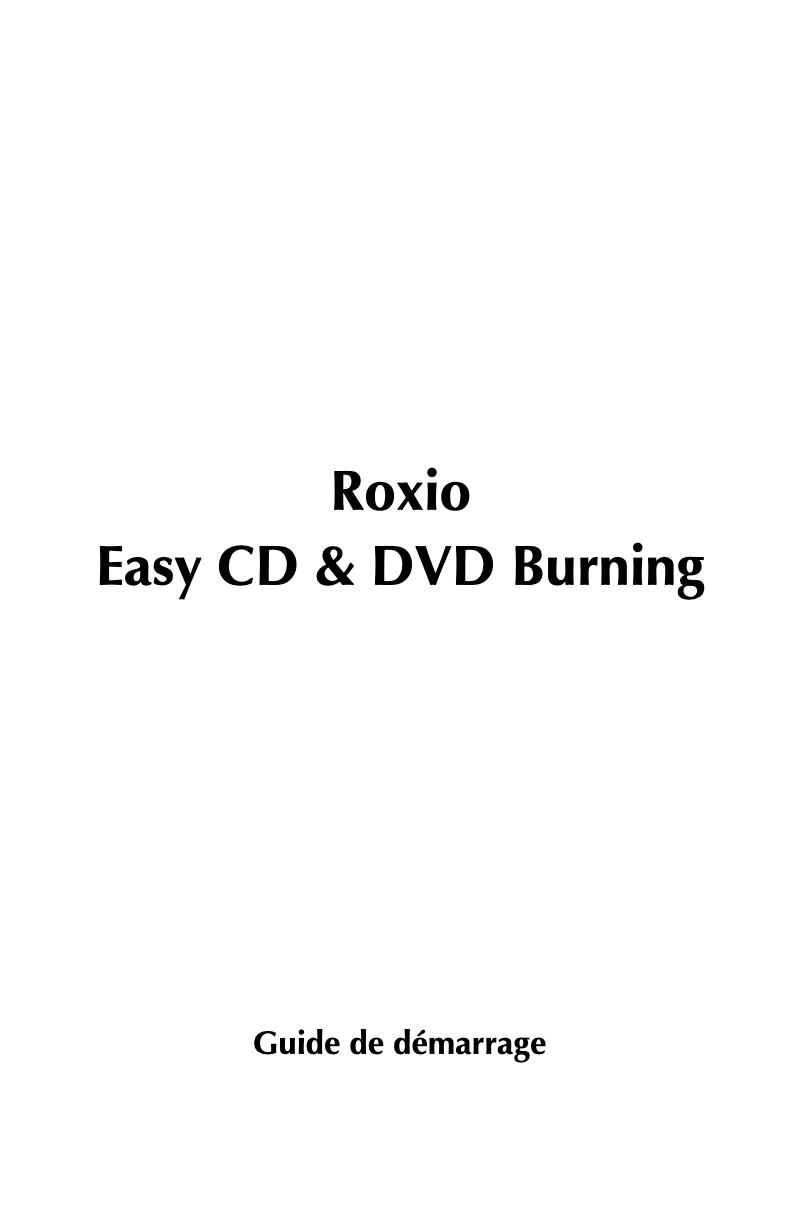 Page n°1 - Manuel utilisateur Roxio Easy CD and DVD Burning