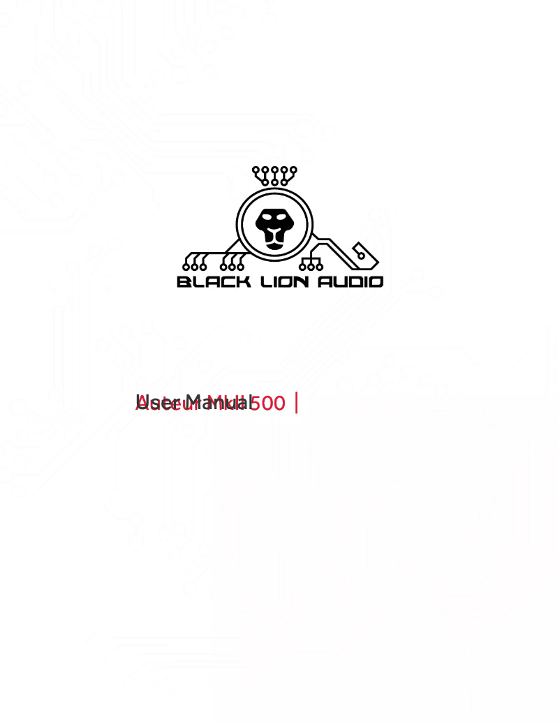 Page 1 de la notice Manuel utilisateur Black Lion Audio Auteur MKII 500