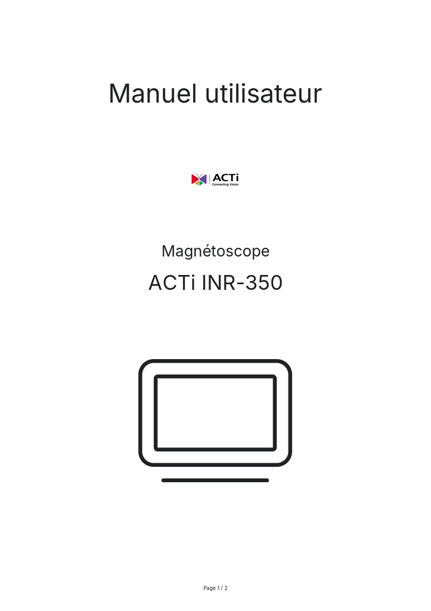 Page n°1 - Manuel utilisateur ACTi INR-350