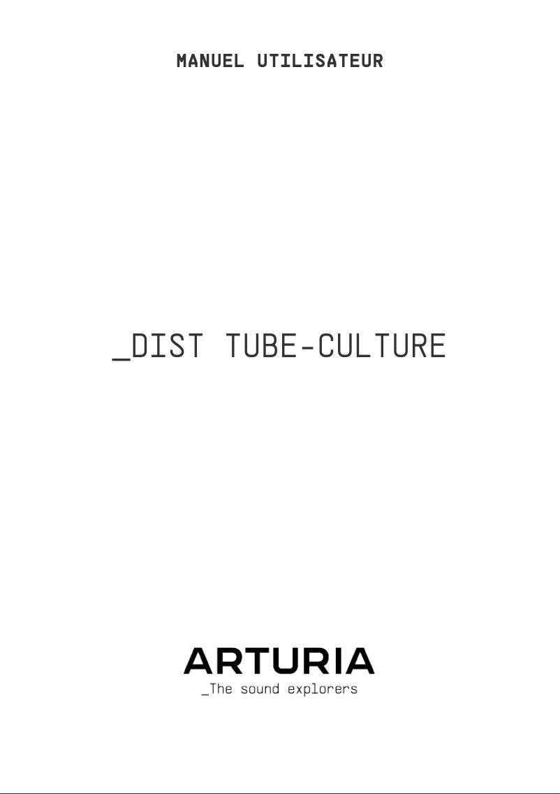Page n°1 - Manuel utilisateur Arturia Dist TUBE-CULTURE