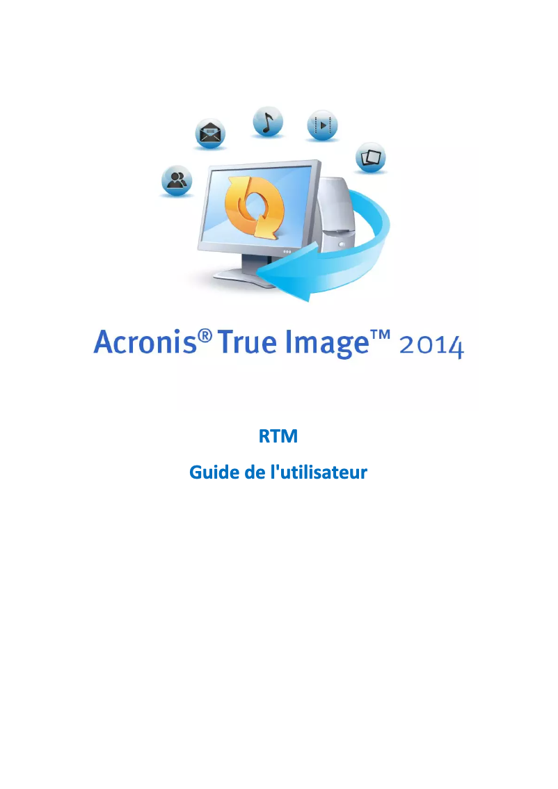 Page 1 de la notice Manuel utilisateur Acronis True Image 2014
